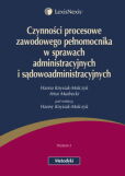 Czynności procesowe zawodowego pełnomocnika w sprawach administracyjnych i sądowoadministracyjnych Czynności procesowe zawodowego pełnomocnika w sprawach administracyjnych i sądowoadministracyjnych