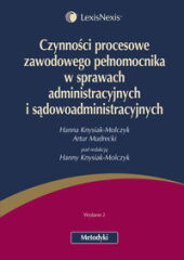 Czynności procesowe zawodowego pełnomocnika w sprawach administracyjnych i sądowoadministracyjnych Czynności procesowe zawodowego pełnomocnika w sprawach administracyjnych i sądowoadministracyjnych