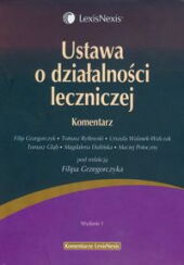 Ustawa o działalności leczniczej. Komentarz Ustawa o działalności leczniczej. Komentarz