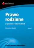 Prawo rodzinne w pytaniach i odpowiedziach Prawo rodzinne w pytaniach i odpowiedziach