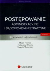 Postępowanie administracyjne i sądowoadministracyjne w pytaniach i odpowiedziach Postępowanie administracyjne i sądowoadministracyjne w pytaniach i odpowiedziach