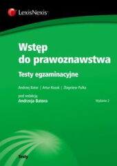 Wstęp do prawoznawstwa. Testy egzaminacyjne Wstęp do prawoznawstwa. Testy egzaminacyjne