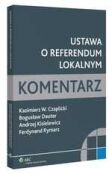 Ustawa o referendum lokalnym. Komentarz Ustawa o referendum lokalnym. Komentarz
