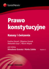 Prawo konstytucyjne. Kazusy i ćwiczenia Prawo konstytucyjne. Kazusy i ćwiczenia