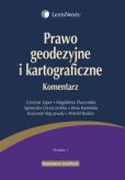 Prawo geodezyjne i kartograficzne. Komentarz Prawo geodezyjne i kartograficzne. Komentarz