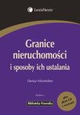 Granice nieruchomości i sposoby ich ustalania Granice nieruchomości i sposoby ich ustalania