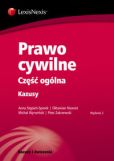 Prawo cywilne. Część ogólna. Kazusy Prawo cywilne. Część ogólna. Kazusy