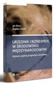 Urzędnik i biznesmen w środowisku międzynarodowym Urzędnik i biznesmen w środowisku międzynarodowym