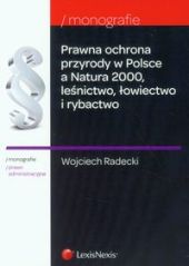Prawna ochrona przyrody w Polsce a Natura 2000 leśnictwo, łowiectwo i rybactwo