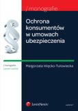 Ochrona konsumentów w umowach ubezpieczenia Ochrona konsumentów w umowach ubezpieczenia