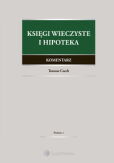 Księgi wieczyste i hipoteka. Komentarz Księgi wieczyste i hipoteka. Komentarz