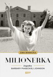 Milionerka Zagadka Barbary Piaseckiej-Johnson Milionerka Zagadka Barbary Piaseckiej-Johnson