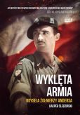 Wyklęta armia Odyseja żołnierzy Andersa Wyklęta armia Odyseja żołnierzy Andersa