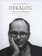 Dekalog Księdza Jana Kaczkowskiego + CD Dekalog Księdza Jana Kaczkowskiego + CD