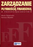 Zarządzanie płynnością finansową w przedsiębiorstwie Zarządzanie płynnością finansową w przedsiębiorstwie