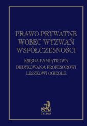 Prawo prywatne wobec wyzwań współczesności. Prawo prywatne wobec wyzwań współczesności.