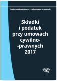 Składki i podatek przy umowach cywilnoprawnych 2017 Składki i podatek przy umowach cywilnoprawnych 2017