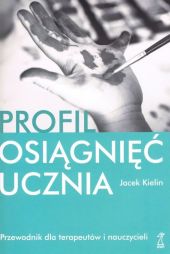 Profil osiągnięć ucznia Przew.dla terapeutów Profil osiągnięć ucznia Przew.dla terapeutów