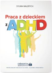 Praca z dzieckiem z ADHD Praca z dzieckiem z ADHD