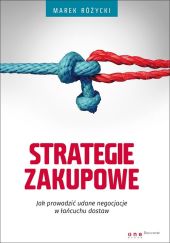 Strategie zakupowe Jak prowadzić udane negocjacje w łańcuchu dostaw Strategie zakupowe Jak prowadzić udane negocjacje w łańcuchu dostaw