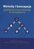 Metody i koncepcje podejścia procesowego w zarządzaniu Metody i koncepcje podejścia procesowego w zarządzaniu