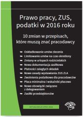 Prawo pracy ZUS podatki w 2016 r. Prawo pracy ZUS podatki w 2016 r.