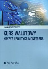 Kurs walutowy kryzys i polityka monetarna Kurs walutowy kryzys i polityka monetarna