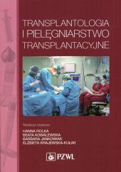 Transplantologia i pielęgniarstwo transplantacyjne Transplantologia i pielęgniarstwo transplantacyjne