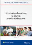 Szkolnictwo branżowe w nowym prawie oświatowym Szkolnictwo branżowe w nowym prawie oświatowym