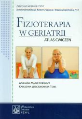 Fizjoterapia w geriatrii Fizjoterapia w geriatrii