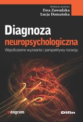 Diagnoza neuropsychologiczna Diagnoza neuropsychologiczna