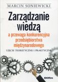 Zarządzanie wiedzą a przewaga konkurencyjna przedsiębiorstwa międzynarodowego Zarządzanie wiedzą a przewaga konkurencyjna przedsiębiorstwa międzynarodowego