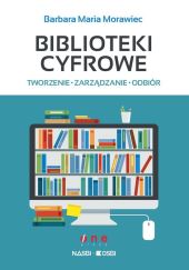 Biblioteki cyfrowe tworzenie zarządzanie odbiór Biblioteki cyfrowe tworzenie zarządzanie odbiór