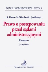Prawo o postępowaniu przed sądami administracyjnymi. Komentarz Prawo o postępowaniu przed sądami administracyjnymi. Komentarz