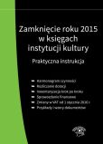 Zamknięcie roku 2015 w księgach instytucji kultury Zamknięcie roku 2015 w księgach instytucji kultury