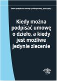 Kiedy można podpisać umowę o dzieło a kiedy jest możliwe jedynie zlecenie Kiedy można podpisać umowę o dzieło a kiedy jest możliwe jedynie zlecenie
