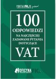 100 odpowiedzi na najczęściej zadawane pytania dotyczące VAT 100 odpowiedzi na najczęściej zadawane pytania dotyczące VAT