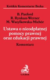 Ustawa o nieodpłatnej pomocy prawnej oraz edukacji prawnej. Komentarz Ustawa o nieodpłatnej pomocy prawnej oraz edukacji prawnej. Komentarz