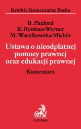 Ustawa o nieodpłatnej pomocy prawnej oraz edukacji prawnej. Komentarz Ustawa o nieodpłatnej pomocy prawnej oraz edukacji prawnej. Komentarz