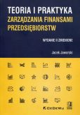 Teoria i praktyka zarządzania finansami przedsiębiorstw Teoria i praktyka zarządzania finansami przedsiębiorstw