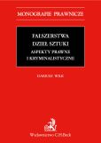 Fałszerstwa dzieł sztuki Aspekty prawne i kryminalistyczne Fałszerstwa dzieł sztuki Aspekty prawne i kryminalistyczne