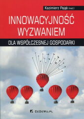 Innowacyjność wyzwaniem dla współczesnej gospodarki Innowacyjność wyzwaniem dla współczesnej gospodarki