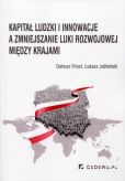 Kapitał ludzki i innowacje a zmiejszanie luki rozwojowej między krajami Kapitał ludzki i innowacje a zmiejszanie luki rozwojowej między krajami