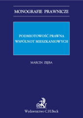 Podmiotowość prawna wspólnot mieszkaniowych Podmiotowość prawna wspólnot mieszkaniowych