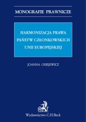 Harmonizacja prawa państw członkowskich Unii Europejskiej Harmonizacja prawa państw członkowskich Unii Europejskiej
