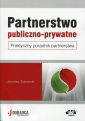 Partnerstwo publiczno-prywatne Praktyczny poradnik partnerstwa Partnerstwo publiczno-prywatne Praktyczny poradnik partnerstwa
