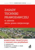Zasady techniki prawodawczej w zakresie aktów prawa miejscowego Zasady techniki prawodawczej w zakresie aktów prawa miejscowego