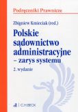 Polskie sądownictwo administracyjne zarys systemu Polskie sądownictwo administracyjne zarys systemu