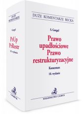 Prawo upadłościowe Prawo restrukturyzacyjne Komentarz Prawo upadłościowe Prawo restrukturyzacyjne Komentarz