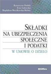 Składki na ubezpieczenia społeczne i podatki w umowie o dzieło Składki na ubezpieczenia społeczne i podatki w umowie o dzieło